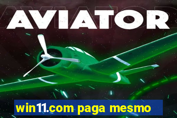 win11.com paga mesmo